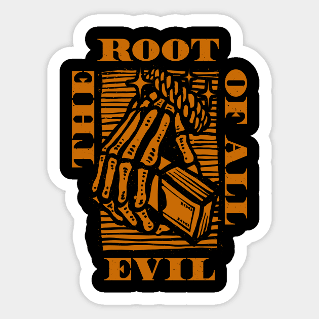 The Root Of All Evil Cash Sticker by XXII Designs